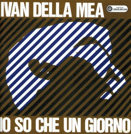 Ivan Della Mea: Io So Che Un Giorn [CD]