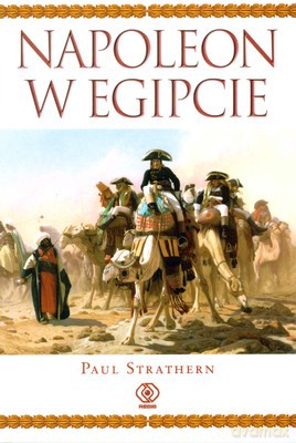 Napoleon W Egipcie - Paul Strathern [KSIĄŻKA]