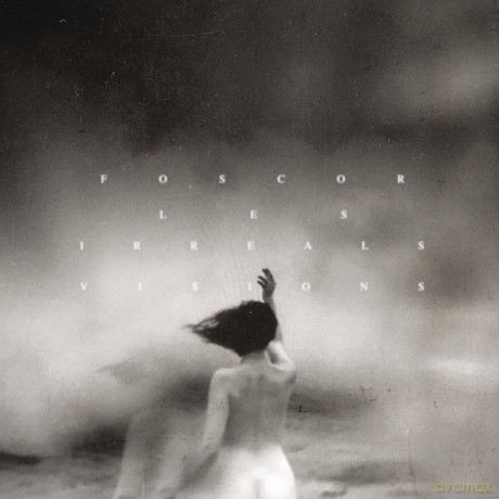 Foscor: Irreals Visions [CD]