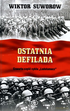Ostatnia Defilada - Wiktor Suworow [KSIĄŻKA]