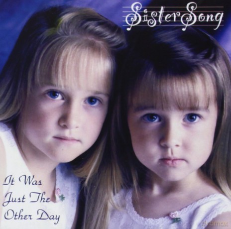 Sistersong: It Was Just the Other Day [CD]
