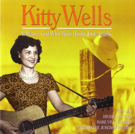 Kitty Wells: It Wasn't God Who Made Honky Tonk Angels [CD]