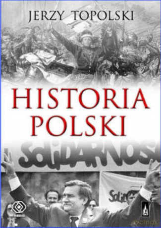 Historia Polski - Jerzy Topolski [KSIĄŻKA]