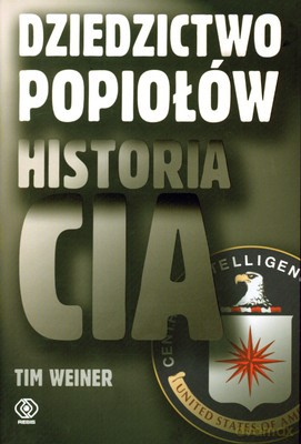 Dziedzictwo Popiołów. Historia Cia - Tim Weiner [KSIĄŻKA]