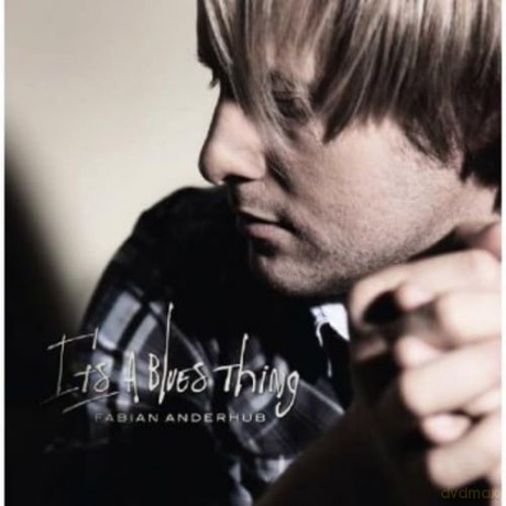 Fabian Anderhub: iT's a Blues Thing [CD]