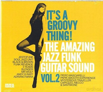 It's A Groovy Thing 2: Amazing Jazz Funk Guitar [CD]