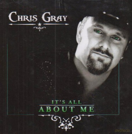 Chris Gray: iT's All About Me [CD]