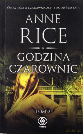 Godzina Czarownic Tom 2 - Anne Rice [KSIĄŻKA]