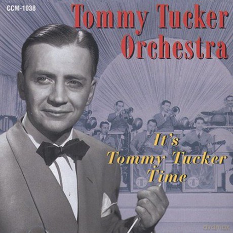 Tommy Tucker Orchestra: It's Tommy Trucker Time [CD]