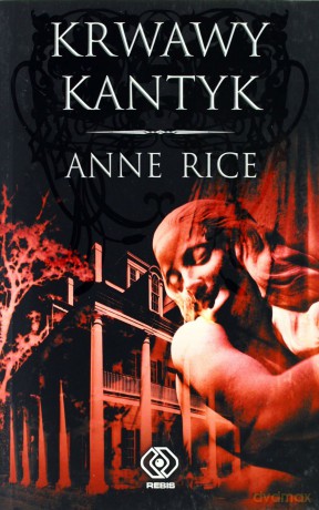 Krwawy Kantyk - Anne Rice [KSIĄŻKA]