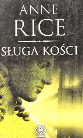 Sługa Kości - Anne Rice [KSIĄŻKA]