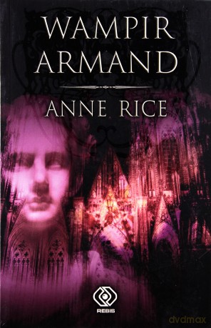 Wampir Armand - Anne Rice [KSIĄŻKA]