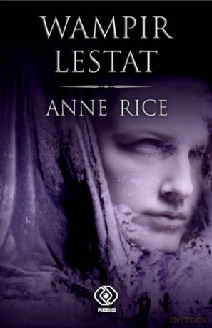 Wampir Lestat - Anne Rice [KSIĄŻKA]