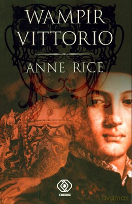 Wampir Vittorio - Anne Rice [KSIĄŻKA]