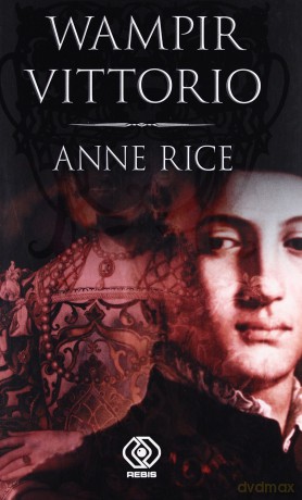 Wampir Vittorio - Anne Rice [KSIĄŻKA]
