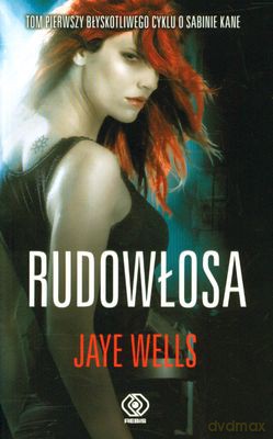 Rudowłosa - Jaye Wells [KSIĄŻKA]
