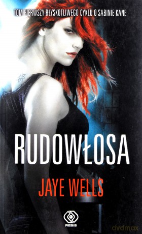Rudowłosa - Jaye Wells [KSIĄŻKA]