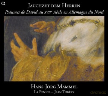 La Fenice: Jauchzet Dem Herren: The Psalms of David in 17th Century Northern Germany [CD]