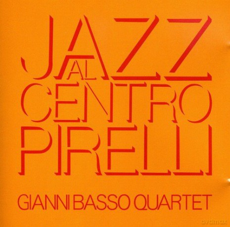 Gianni Basso: Jazz Al Centro Pirelli [CD]