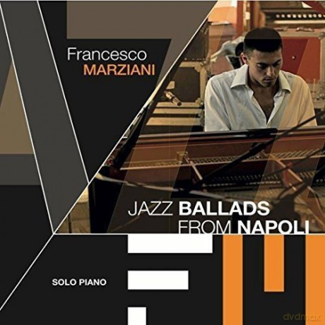 Francesco Marziani: Jazz Ballads From Napoli [CD]