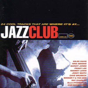 Jazz Club: 24 Cool Tracks That Are Where It's At... [CD]