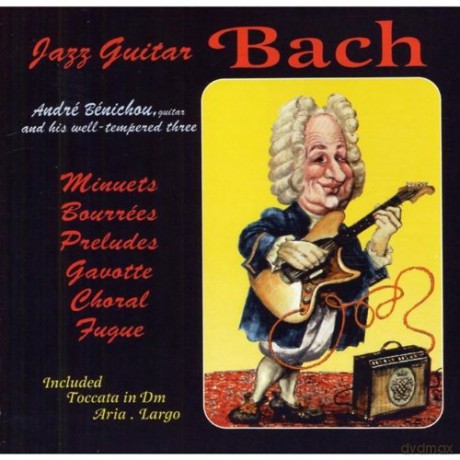 Andre Benichou: Jazz Guitar Bach [CD]