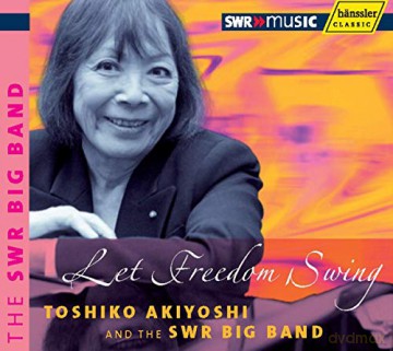 Toshiko Akiyoshi: Jazz Matinee: Let Freedom Swing [2CD]