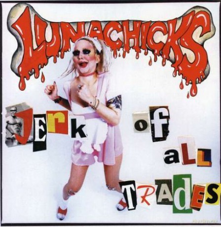 Lunachicks: Jerk of All Trades [CD]