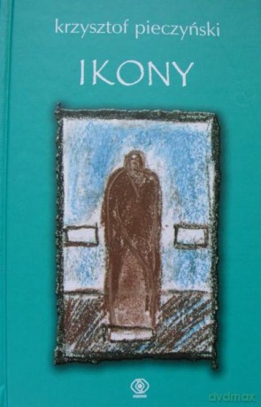 Ikony - Krzysztof Pieczyński [KSIĄŻKA]