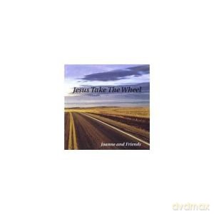 Joanne And Friends - Jesus Take The Wheel [CD]
