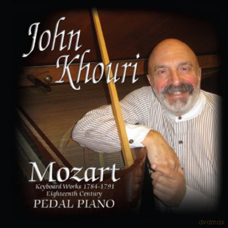 John Khouri: John Khouri Plays Mozart on the Pedal Piano [CD]