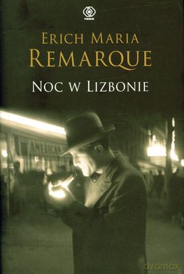 Noc W Lizbonie - Maria Erich Remarque [KSIĄŻKA]