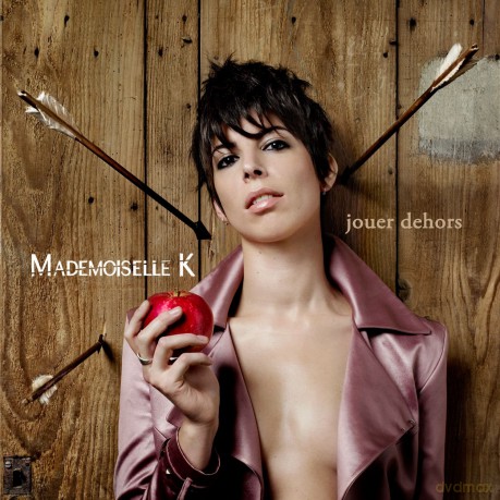 Mademoiselle K: Jouer Dehors [CD]