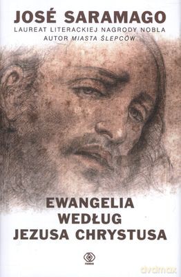Ewangelia Według Jezusa Chrystusa - Jose Saramago [KSIĄŻKA]