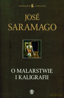 O Malarstwie I Kaligrafii - Jose Saramago [KSIĄŻKA]
