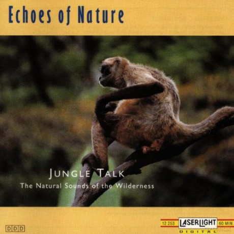 Echoes Of Nature: Jungle Talk - The Natural Sounds Of The Wilderness [CD]