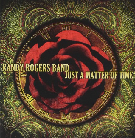 Randy Rogers: Just a Matter of Time [CD]