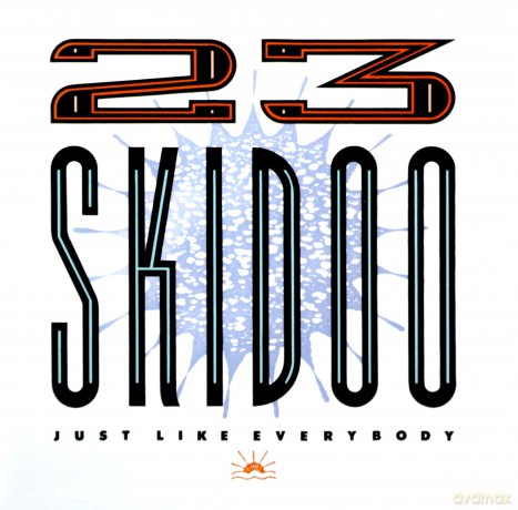 23 Skidoo: Just Like Everybody [2CD]