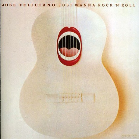 Jose Feliciano: Just Wanna Rock 'N' Roll [CD]