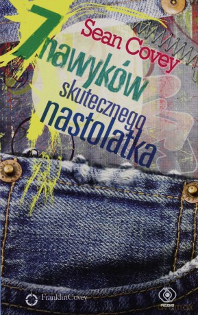 7 Nawyków Skutecznego Nastolatka - Sean Covey [KSIĄŻKA]