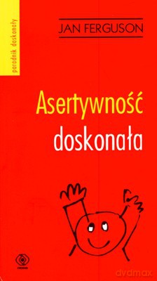 Asertywność Doskonała - Ian Ferguson [KSIĄŻKA]
