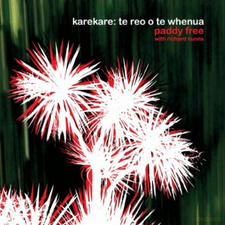 Paddy Free: Karekare - Te Reo O Te Whenua [CD]