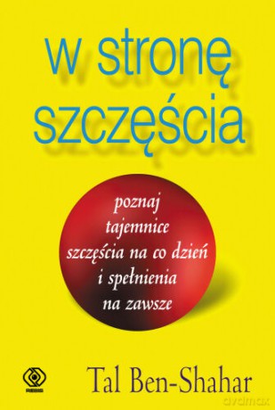 W Stronę Szczęścia - Tal Ben-Shahar [KSIĄŻKA]