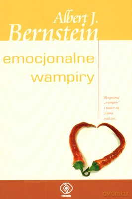 Emocjonalne Wampiry - J. Albert Bernstein [KSIĄŻKA]