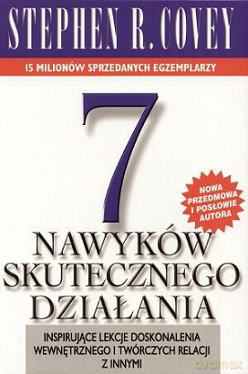 7 Nawyków Skutecznego Działania - M.R. Stephen Covey [KSIĄŻKA]