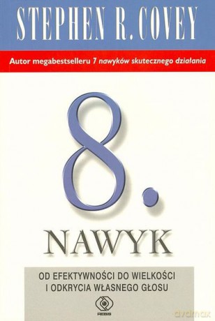 8 Nawyk - M.R. Stephen Covey [KSIĄŻKA]