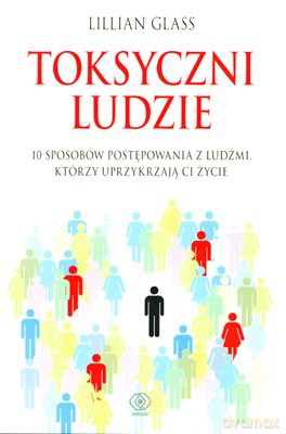 Toksyczni Ludzie - Lillian Glass [KSIĄŻKA]