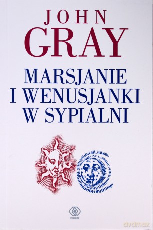 Marsjanie I Wenusjanki W Sypialni - John Gray [KSIĄŻKA]