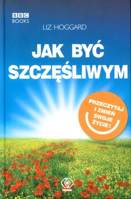 Jak Być Szczęśliwym - Liz Hoggard [KSIĄŻKA]