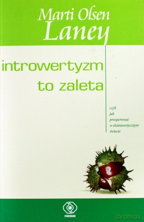 Introwertyzm To Zaleta - Olsen Marti Laney [KSIĄŻKA]
